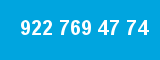 922 769 47 74